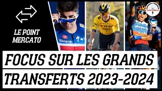 Mercato 20232024  les grands transferts cyclisme de lintersaison [upl. by Enneire]