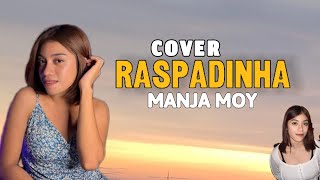 Lagu Dansa Marsa Terbaru  RASPADINHA  Manja Moy  cover [upl. by Kee]