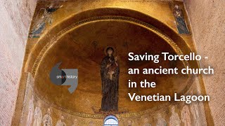 Saving Torcello an ancient church in the Venetian Lagoon [upl. by Cynde14]