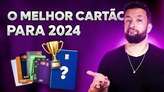 QUAL O MELHOR CARTÃO DE CRÉDITO PARA CADA MÉDIA DE GASTOS EM 2024 [upl. by Etana865]