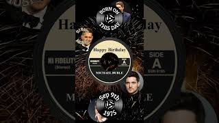 HAPPY BIRTHDAY MICHAEL BUBLE [upl. by Holton336]