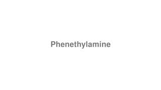 How to Pronounce quotPhenethylaminequot [upl. by Doloritas]