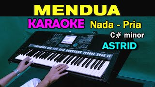 MENDUA  ASTRID  KARAOKE Nada Pria [upl. by Lerrud]