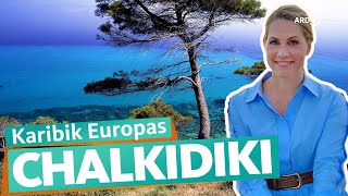 Chalkidiki – Griechenlands göttliche Halbinsel  ARD Reisen [upl. by Elliot]