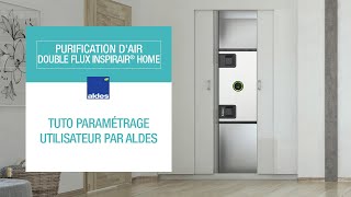 Tuto paramétrage utilisateur par Aldes  Ventilation doubleflux InspirAIR® Side [upl. by Ketchan638]