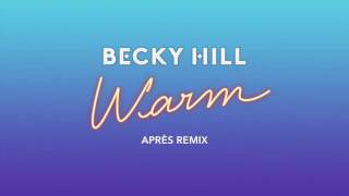 Becky Hill  Warm Après Remix [upl. by Thacker]