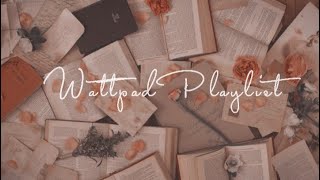 ur favourite wattpad theme songs wattpad playlist [upl. by Pruter]