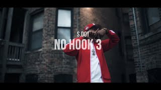 Sdot  No Hook 3 Official Video [upl. by Abigael]