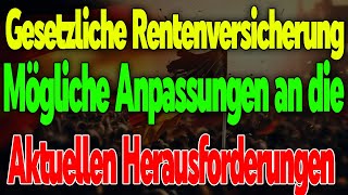 Gesetzliche Rentenversicherung Kommt eine 10 Rentenerhöhungals Reaktion aktuelle Herausforderungen [upl. by Eanar]