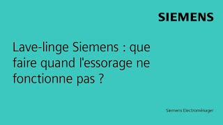 Lavelinge Siemens  que faire quand lessorage ne fonctionne pas [upl. by Kimberlyn]