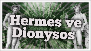 HERMES VE DİONYSOS  Mitoloji 101 [upl. by Dylan]