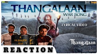 Thangalaan War  Song Lyrical Tamil Reactoion  Chiyaan Vikram  Pa Ranjith  GV Prakash Kumar [upl. by Bang607]