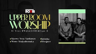 Upper room worshipNjyewe Yesu yankunzewowe ntujyuhemukaIntimbaNiseguyeYves RampEspe Kplaylist [upl. by Leftwich]