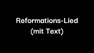 ReformationsLied mit Text [upl. by Eilema]