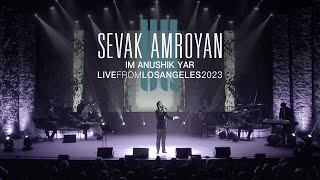 Sevak Amroyan  Im Anushik Yar  Իմ անուշիկ յար Live from Los Angeles 2023 [upl. by Diskson630]