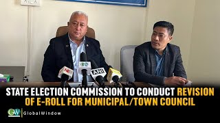 STATE ELECTION COMMISSION TO CONDUCT REVISION OF EROLL FOR MUNICIPALTOWN COUNCIL [upl. by Spring69]