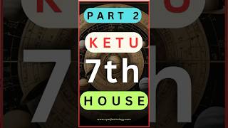 If Ketu in 7th house in birth chart Horoscope  केतु अगर सातवें घरमें कैसा परिणाम देता है  part2 [upl. by Haimrej]