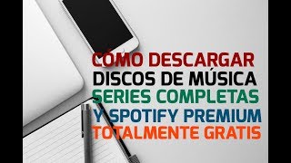 Cómo descargar discos de música series completas y tener Spotify 100 gratis actualizado [upl. by Ticon]