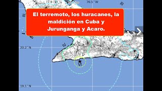 Terremoto en Cuba huracanes la miseria la necesidad la maldición en la isla Jurunganga y Acaro [upl. by Alejna542]