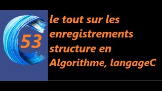 les enregistrements en algorithme et en langage C [upl. by Adnuhsal203]