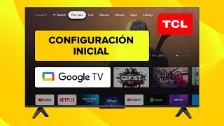 Configuración INICIAL Smart TV TCL con Google TV ❤️ 🏠 [upl. by Ayhtnic675]