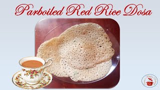 Parboiled Red Rice Dosa Recipe breakfastrecipe simplerecipies goanrecipe noyeast dosa pancake [upl. by Bollay514]