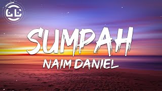 Naim Daniel  Sumpah Lyrics [upl. by Notlil]