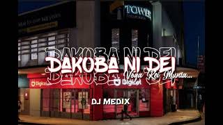 VOQA KEI MUNIA  DAKOBA NI DEI  REMIX DJ MEDIX [upl. by Nims]