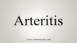 How To Say Arteritis [upl. by Felty]