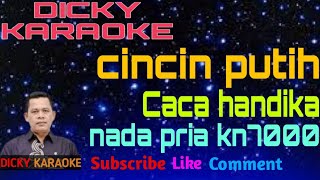 CINCIN PUTIH CACA HANDIKA  KARAOKE   NADA PRIA KN 7000 [upl. by Dayiz]