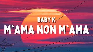 Baby K  Mama non mama TestoLyrics [upl. by Ahsial]