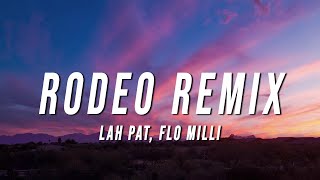 Lah Pat  Rodeo Remix Lyrics ft Flo Milli [upl. by Quinby176]