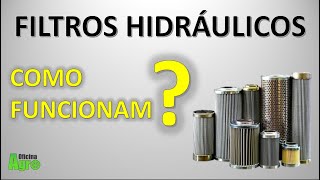 FILTROS HIDRÁULICOS  FUNCIONAMENTO [upl. by Assir]