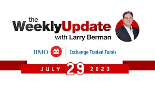 Weekly Update with Larry Berman  July 29 2023 [upl. by Aynwat543]