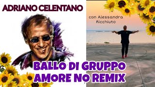 AMORE NO REMIX  ADRIANO CELENTANO  BALLO DI GRUPPO 2024  COREOGRAFIA DI ALESSANDRA RICCHIUTO [upl. by Ayoted]