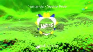 Yomanda  Youre Free MALOS Remix [upl. by Swanhilda]