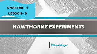 Hawthorne Experiments  Elton Mayo  Principles of Management [upl. by Vivianne]