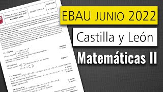 📘 Examen Selectividad EBAU ▶ Castilla y León Junio 2022 ▶ Matemáticas II [upl. by Wesle]