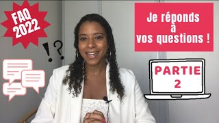 Je réponds a vos questions  FAQ2022 Partie 2 [upl. by Sibbie]