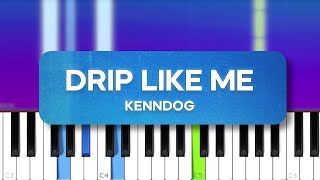 Kenndog  Drip Like Me Piano tutorial [upl. by Henricks]