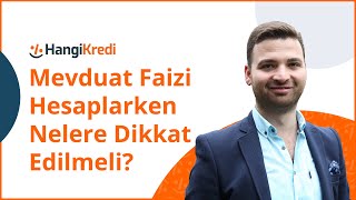 Mevduat Faizi Hesaplarken Dikkat Edilmesi Gerekenler [upl. by Elletsyrc]