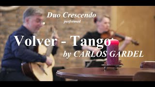 Carlos Gardel  quotVolverquot tango for Violin and Guitar  performed by Duo Crescendo gardel tango [upl. by Earal]