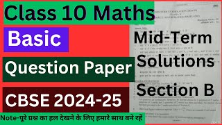 Class 10 Maths Basic MidTerm Question Paper 202425  Solutions  Section B  CBSE [upl. by Perloff988]