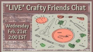 Live Chat With Crafty Friends 200 EST [upl. by Acsisnarf]