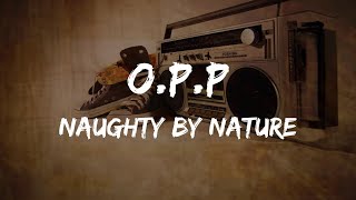 Naughty by Nature  OPP Lyrics  HipHop Old [upl. by Albin]