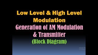 Low Level and High Level Modulation Generation of AM Modulation Block Diagram of AM Transmitter [upl. by Nevla915]