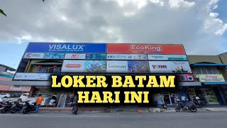 LOKER BATAM HARI INI IKLAN KOTA BATAM LOWONGAN KERJA BATAM HARI INI [upl. by Jacobina]