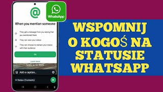 Jak oznaczać ludzi w statusie WhatsApp  Jak wspomnieć kogoś w statusie WhatsApp [upl. by Eniron652]