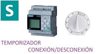 S015 🌜 Autómata Siemens LOGO TEMPORIZADOR CONEXIÓN  DESCONEXIÓN [upl. by Nalad733]