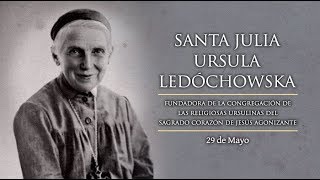 MAYO 29 SANTA URSULA LEDOCHOWSKA EL SANTO DEL DIA [upl. by Drawoh]